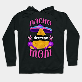 Nacho Average Mom Cinco de Mayo Hoodie